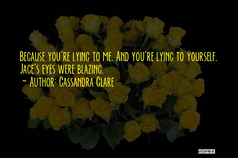 Blazing Quotes By Cassandra Clare