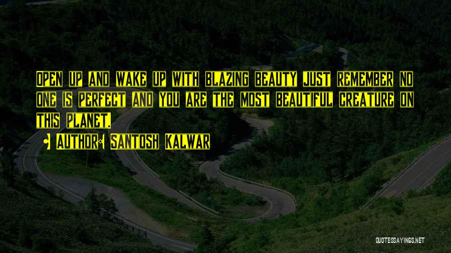 Blazing Quotes By Santosh Kalwar