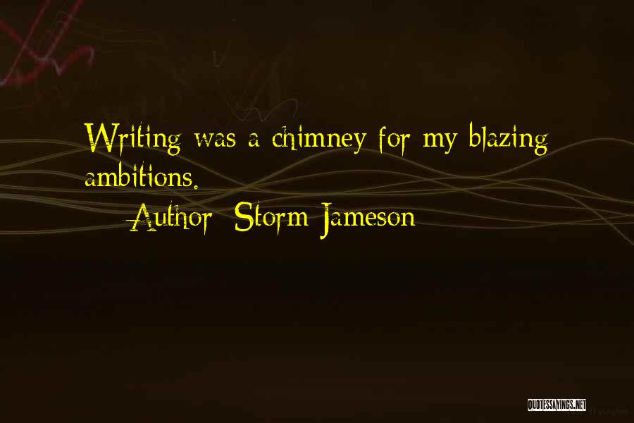 Blazing Quotes By Storm Jameson