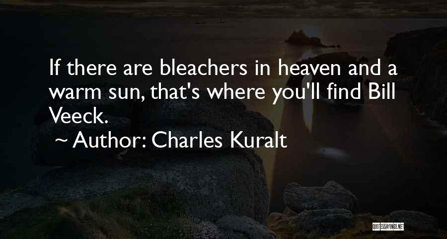 Bleachers Quotes By Charles Kuralt