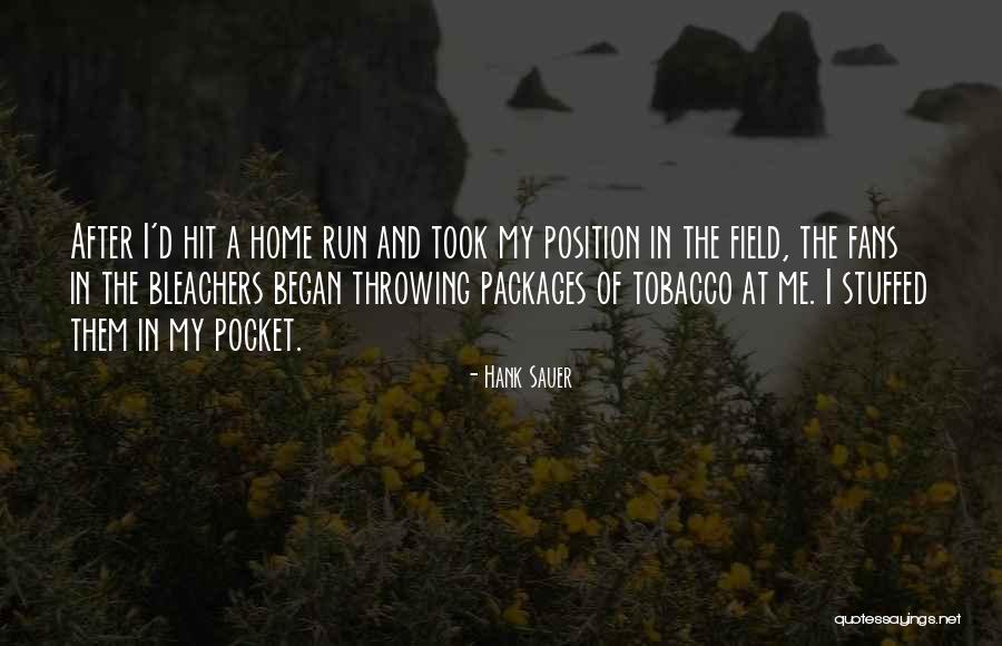 Bleachers Quotes By Hank Sauer Bleachers Quotes By Hank Sauer