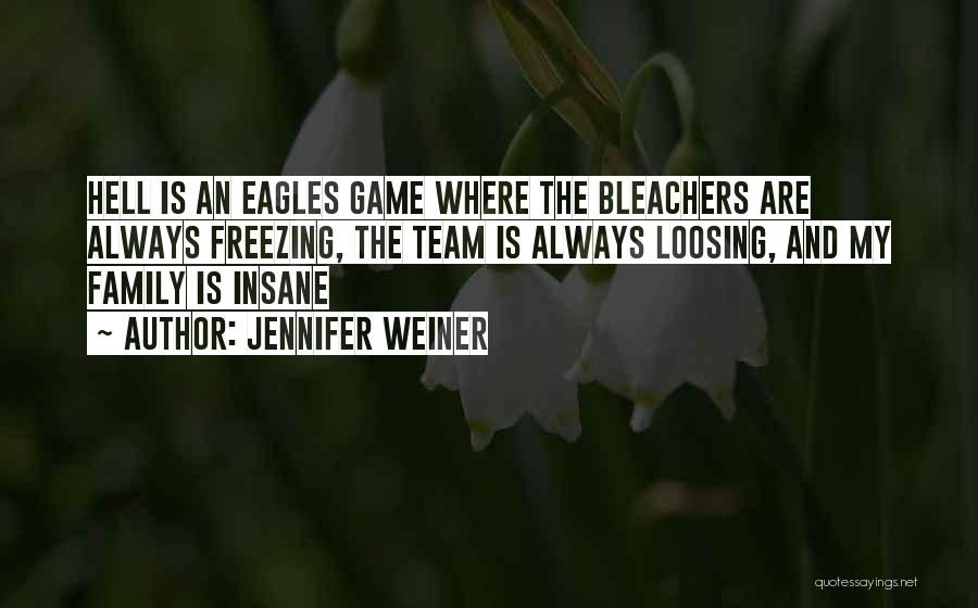 Bleachers Quotes By Jennifer Weiner
