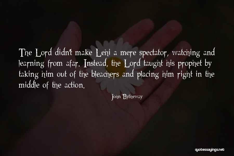 Bleachers Quotes By John Bytheway Bleachers Quotes By John Bytheway