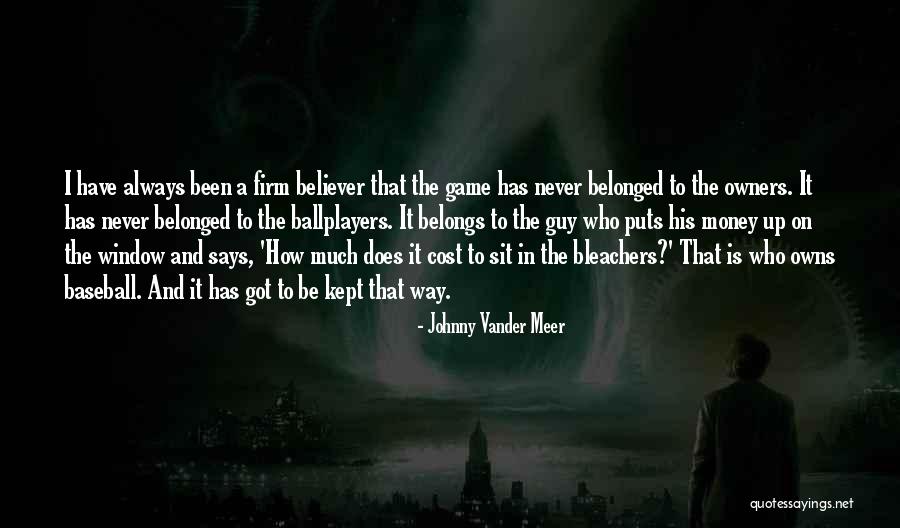 Bleachers Quotes By Johnny Vander Meer Bleachers Quotes By Johnny Vander Meer