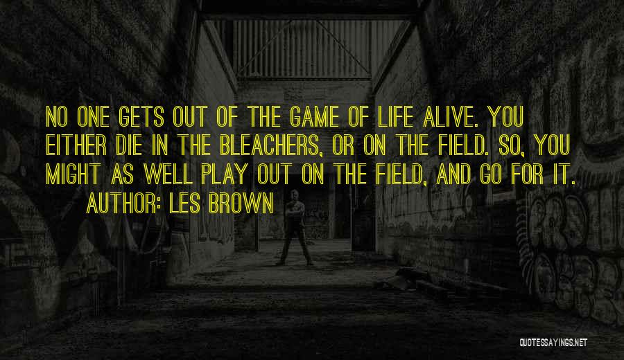 Bleachers Quotes By Les Brown