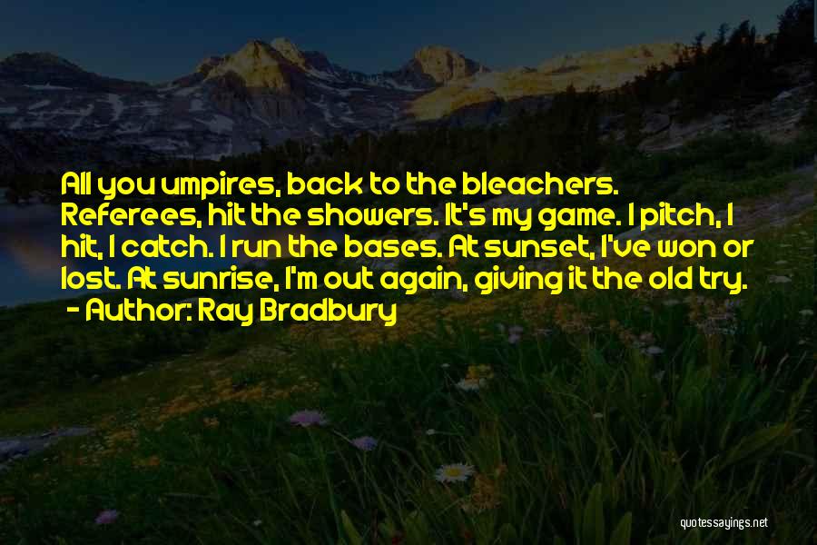 Bleachers Quotes By Ray Bradbury