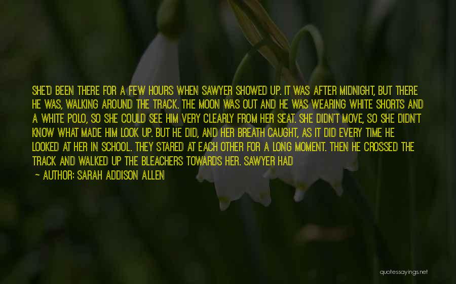 Bleachers Quotes By Sarah Addison Allen
