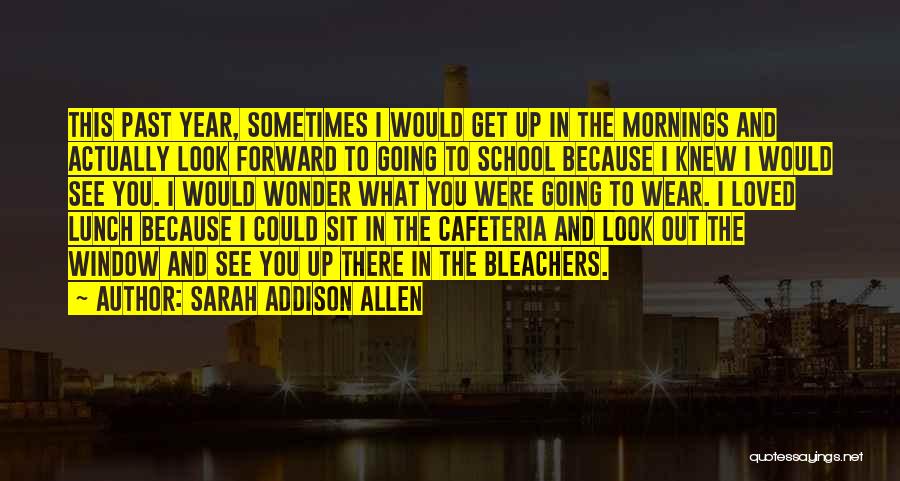 Bleachers Quotes By Sarah Addison Allen