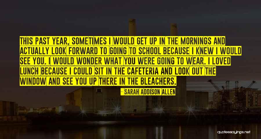 Bleachers Quotes By Sarah Addison Allen Bleachers Quotes By Sarah Addison Allen