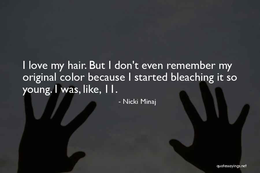 Bleaching Hair Quotes By Nicki Minaj