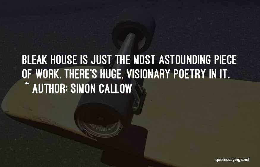 Bleak House Quotes By Simon Callow