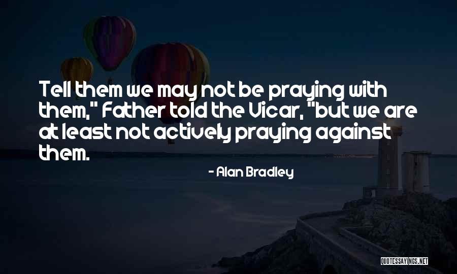 Bleakley Financial Group Quotes By Alan Bradley Bleakley Financial Group Quotes By Alan Bradley