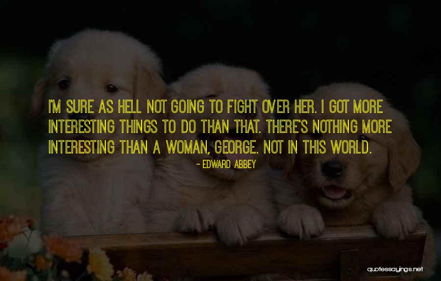 Bleakness Love Quotes By Edward Abbey Bleakness Love Quotes By Edward Abbey