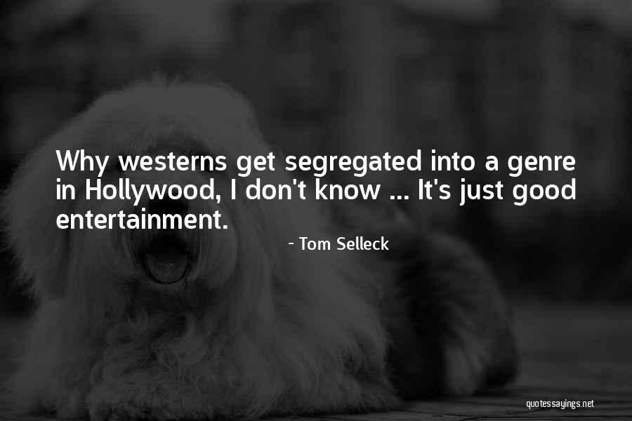 Bleakovania Quotes By Tom Selleck Bleakovania Quotes By Tom Selleck