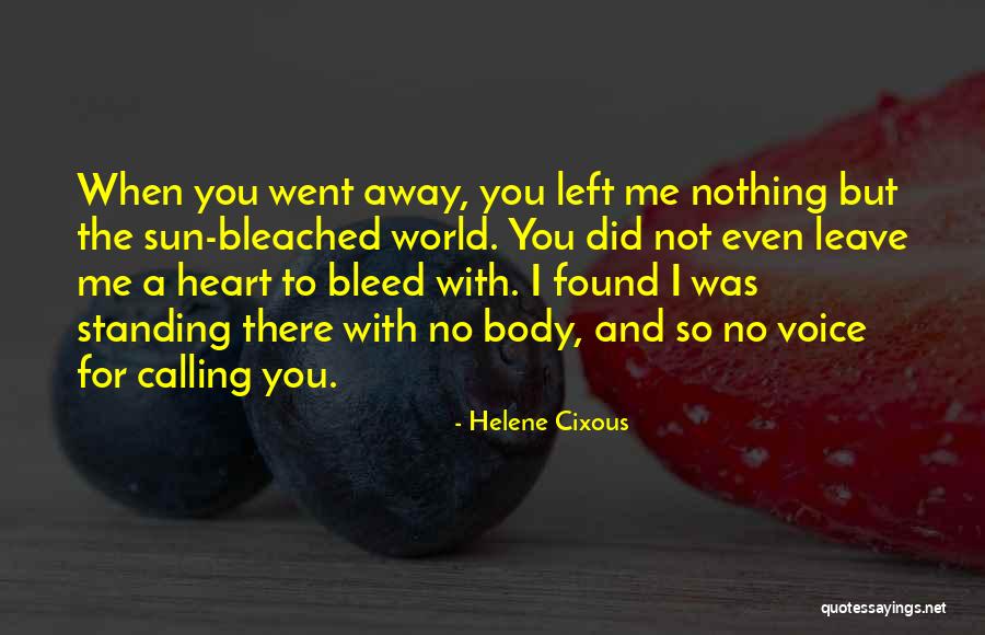 Bleed For Me Quotes By Helene Cixous