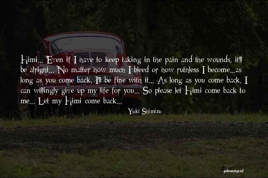 Bleed For Me Quotes By Yuki Shimizu