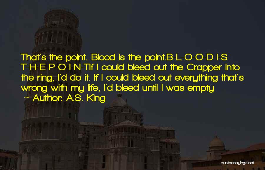 Bleed It Out Quotes By A.S. King