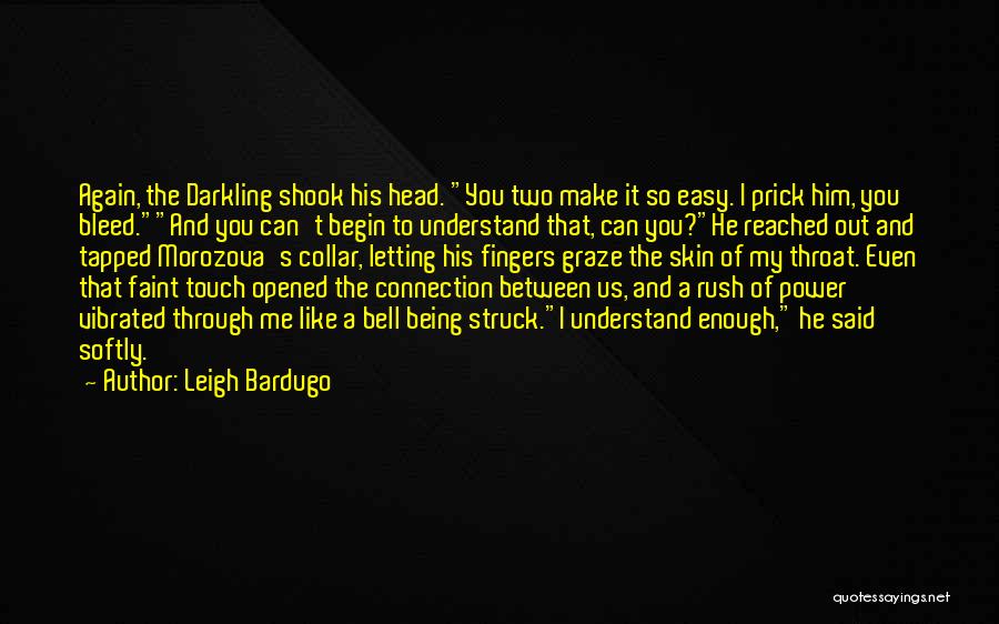 Bleed It Out Quotes By Leigh Bardugo