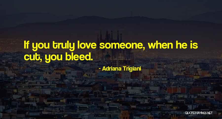 Bleed Love Quotes By Adriana Trigiani