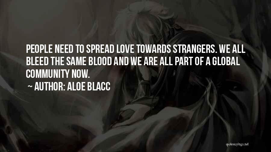 Bleed Love Quotes By Aloe Blacc