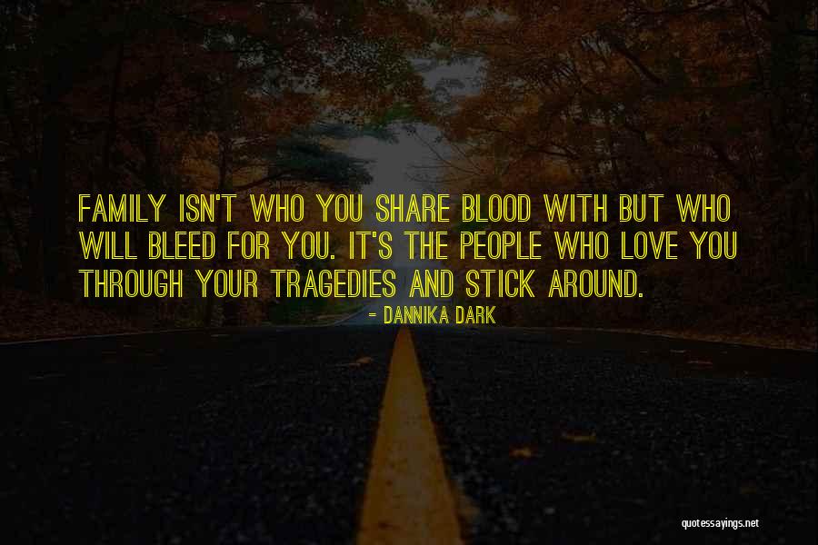 Bleed Love Quotes By Dannika Dark