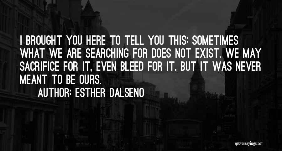 Bleed Love Quotes By Esther Dalseno