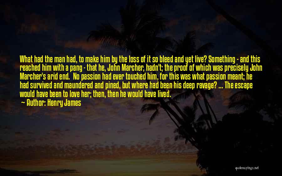 Bleed Love Quotes By Henry James