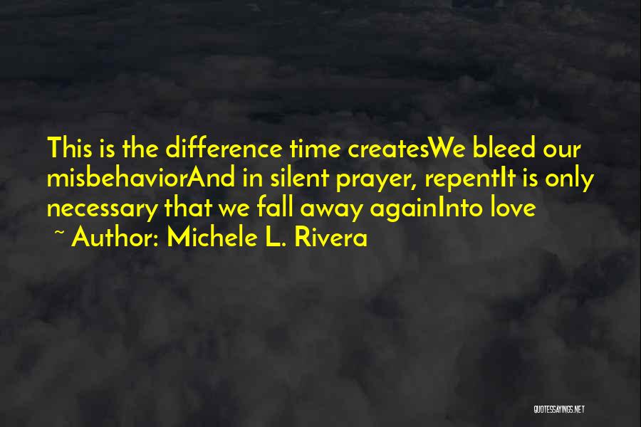 Bleed Love Quotes By Michele L. Rivera