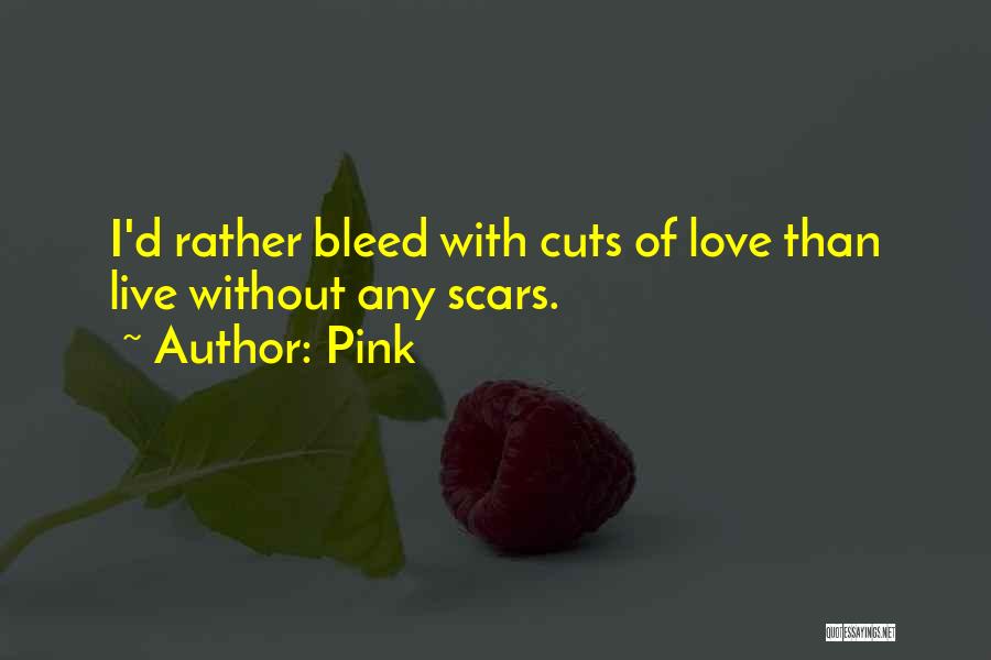 Bleed Love Quotes By Pink