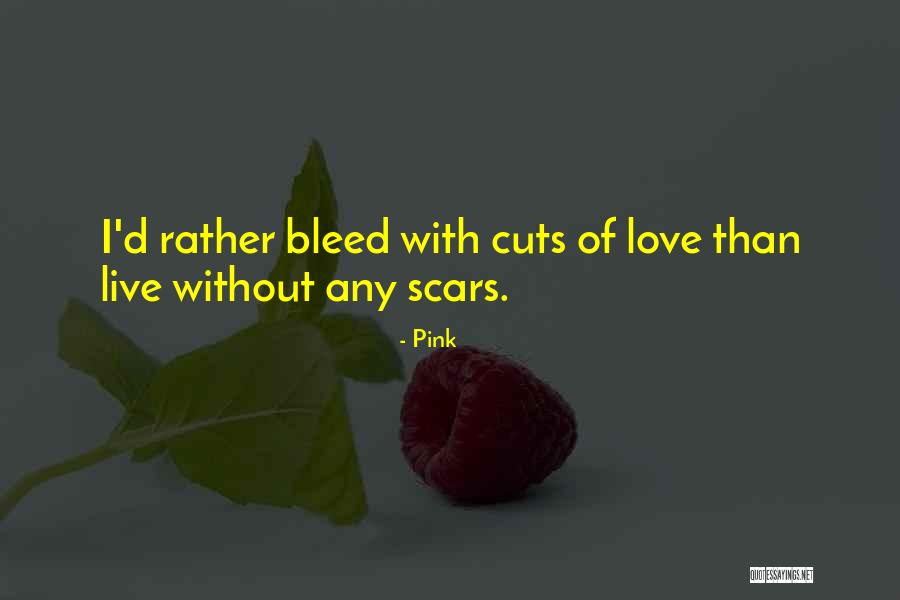 Bleed Love Quotes By Pink