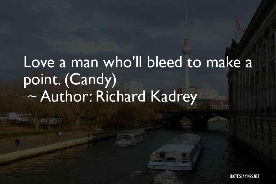 Bleed Love Quotes By Richard Kadrey