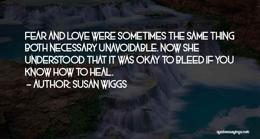 Bleed Love Quotes By Susan Wiggs