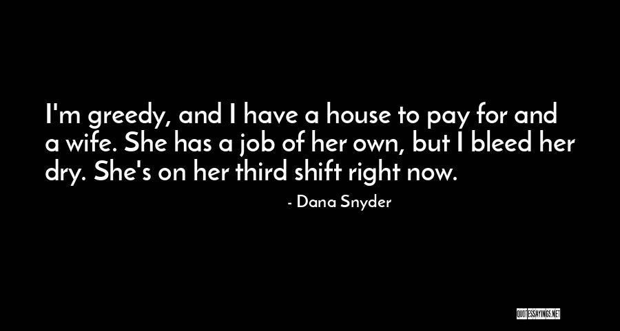 Bleed Me Dry Quotes By Dana Snyder