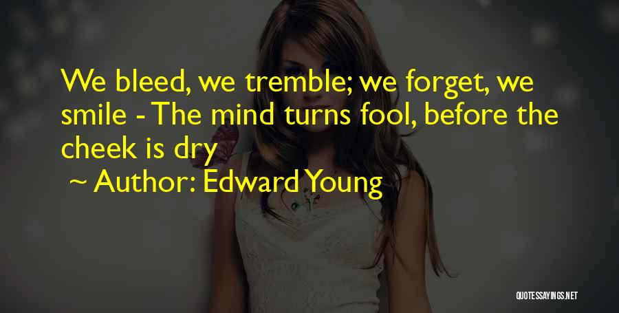 Bleed Me Dry Quotes By Edward Young