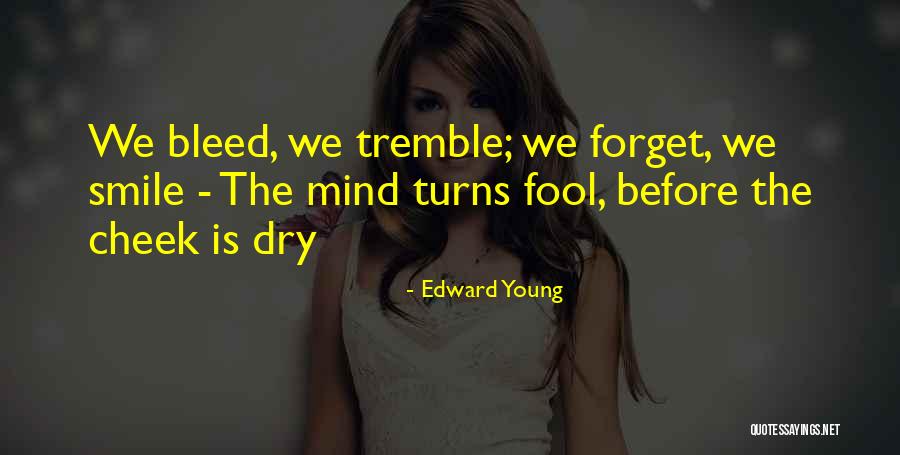 Bleed Me Dry Quotes By Edward Young Bleed Me Dry Quotes By Edward Young