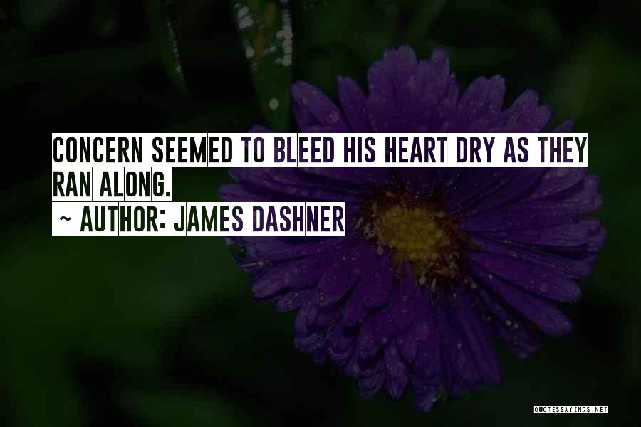 Bleed Me Dry Quotes By James Dashner