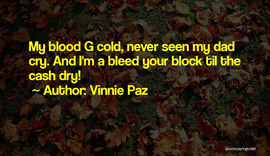 Bleed Me Dry Quotes By Vinnie Paz