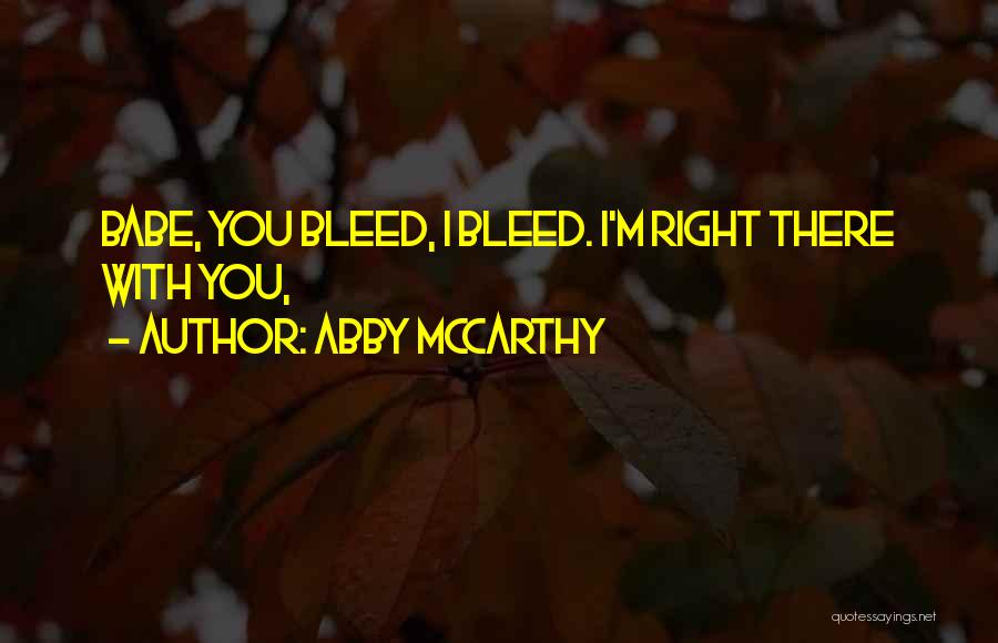 Bleed Quotes By Abby McCarthy