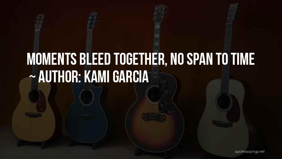 Bleed Quotes By Kami Garcia