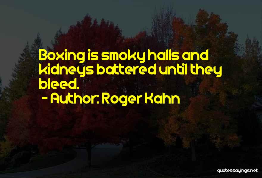Bleed Quotes By Roger Kahn