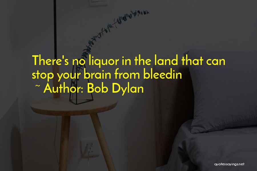 Bleedin Quotes By Bob Dylan