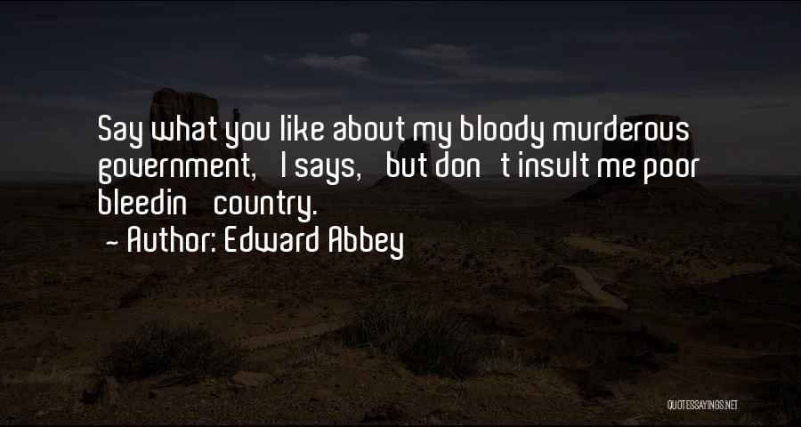 Bleedin Quotes By Edward Abbey
