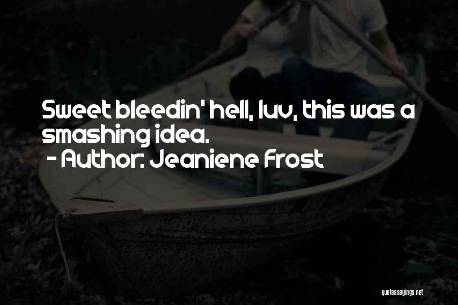 Bleedin Quotes By Jeaniene Frost