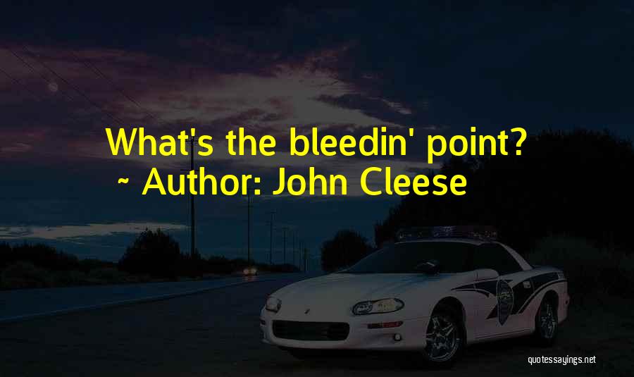 Bleedin Quotes By John Cleese