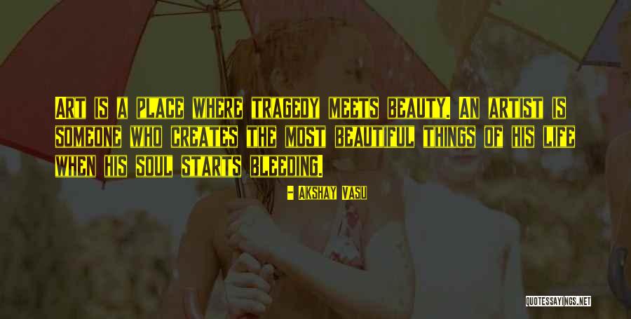 Bleeding Art Quotes By Akshay Vasu Bleeding Art Quotes By Akshay Vasu