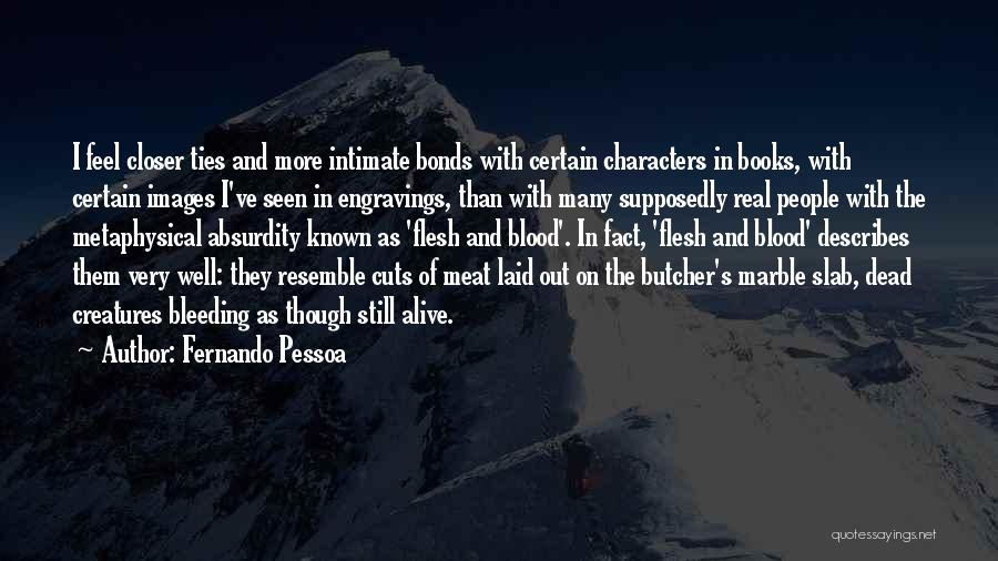 Bleeding Blood Quotes By Fernando Pessoa