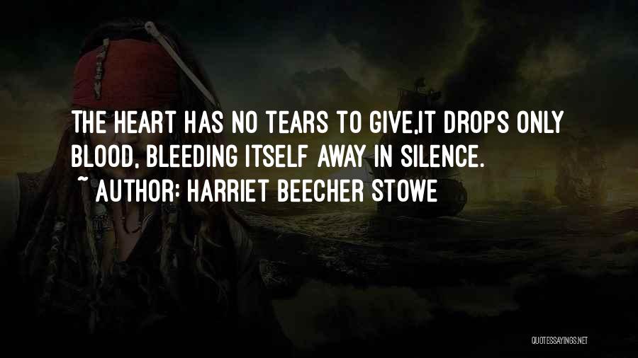 Bleeding Blood Quotes By Harriet Beecher Stowe