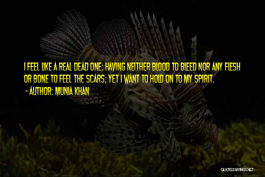 Bleeding Blood Quotes By Munia Khan