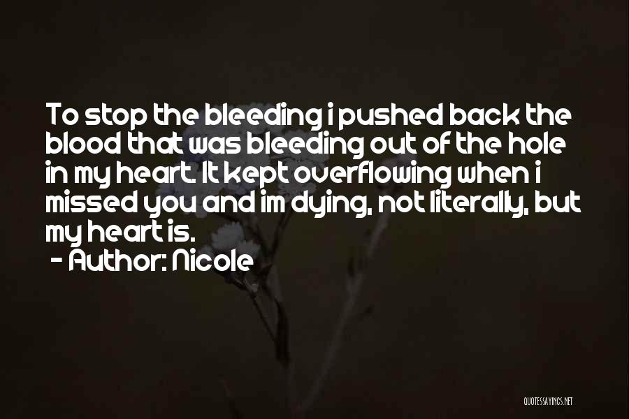 Bleeding Blood Quotes By Nicole