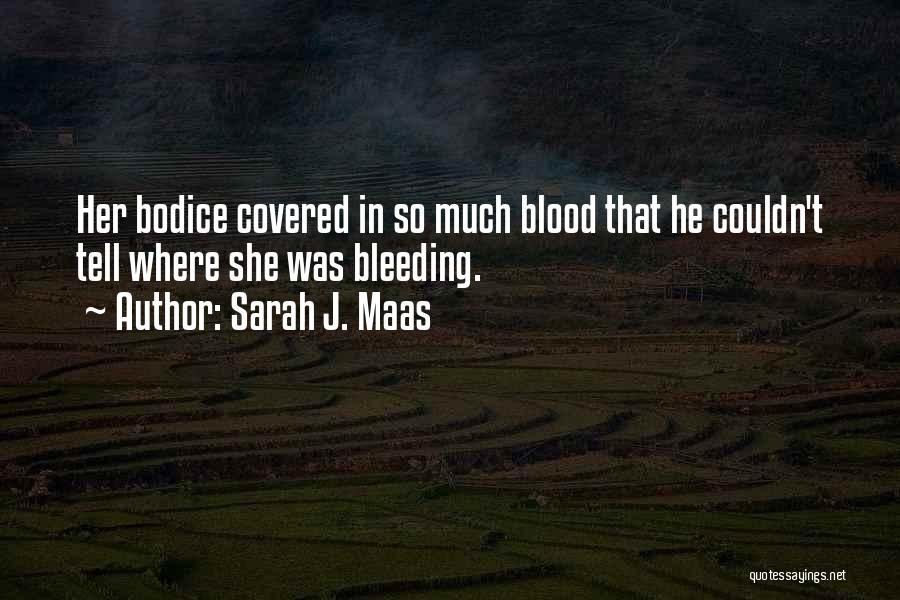 Bleeding Blood Quotes By Sarah J. Maas